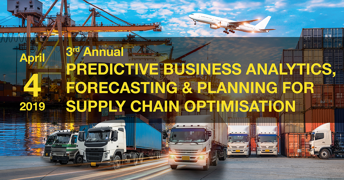 3rd Annual Predictive Business Analytics, Forecasting & Planning for Supply Chain Optimisation